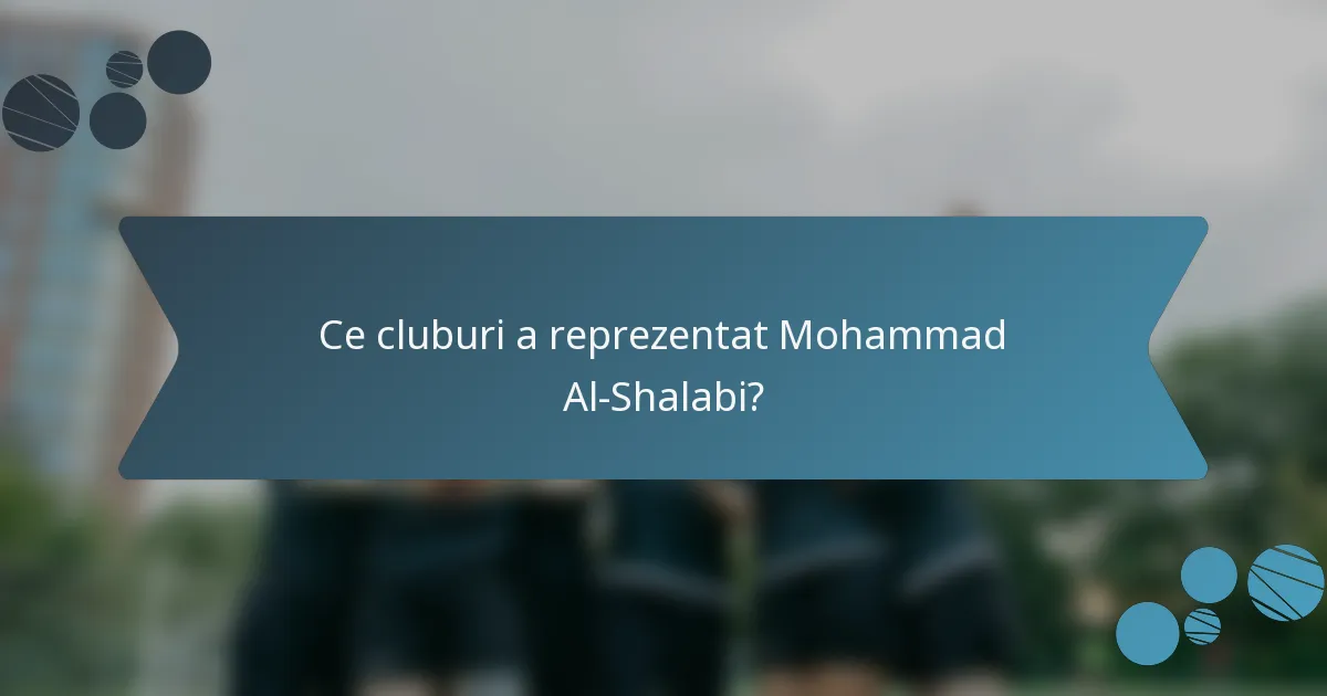 Ce cluburi a reprezentat Mohammad Al-Shalabi?