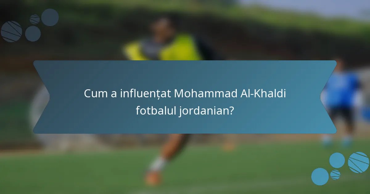 Cum a influențat Mohammad Al-Khaldi fotbalul jordanian?